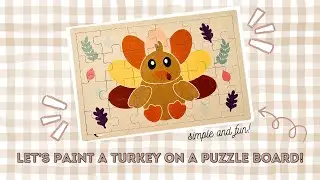 Gobble, Gobble! Let's Paint A Turkey On A Puzzle Board