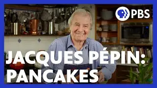 Jacques Pépin Makes Buttermilk Pancakes | American Masters: At Home with Jacques Pépin | PBS