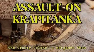 Assault on Krapitanka | The Crusty Colonel