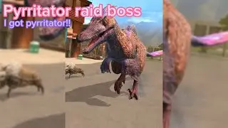 Pyrritator raid boss!! (I finally got pyrritator)