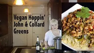 DDD Ep. #72 - Vegan New Year's Day Hoppin' John & Collard Greens for Instant Pot or Not