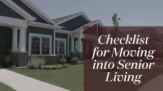 Checklist for Moving into Senior Living