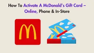 How To Activate A McDonald&rsquo;s Gift Card &ndash; Online, Phone & In-Store
