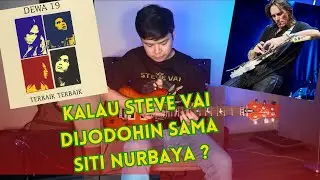 Cukup Siti Nurbaya - Dewa 19 - Steve Vai Style by Ernest Playingway