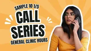 Sample Call Series 10: General Clinic Hours 1/5