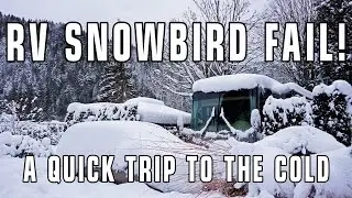 RV Snowbird Fail! Managing Short RV Winter Camping Trips