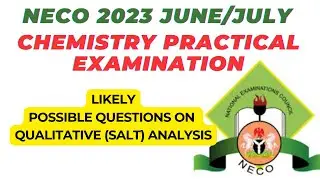 NECO 2023 CHEMISTRY PRACTICAL EXAM EXPERIMENT|#QUALITATIVE(SALT)ANALYSIS|#SuggestedQuestions&Answers