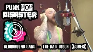 Bloodhound Gang - The Bad Touch (Punk Pop Disaster Cover)