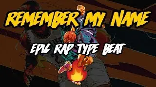 Epic Rap Motivational Type Beat Instrumental 2018 &ldquo;REMEMBER MY NAME&rdquo; - (Prod. Gradozero Beats)