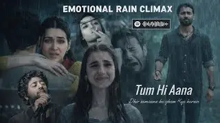 Tum Hi Aana – Emotional Rain Climax | Heart Touching Sad Love Song | Broken Feelings 💔