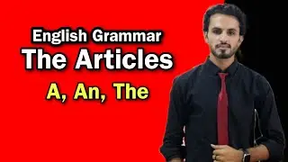 The Articles in English Grammar: A Comprehensive Guide In Urdu/Hindi | Explained by Tutor