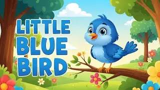 Little Blue Bird 🐦💙 | Fun Learning Bird Song for Kids | Happy Tales & Tunes