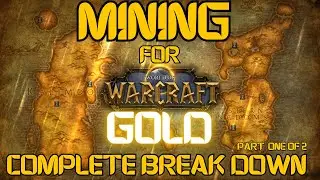 Mining For Gold In World Of Warcraft - Complete  Breakdown Part One.