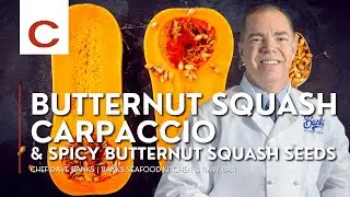 Butternut Squash Carpaccio & Spicy Butternut Squash Seeds | Chef Dave Banks | Tips & Techniques