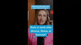 Boost Confidence:  Return to Work After Divorce or Health Issues