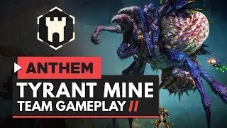 ANTHEM | Tyrant Mine Stronghold Team Gameplay