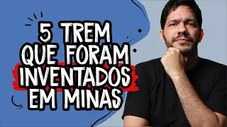 5 coisas que foram inventadas em Minas