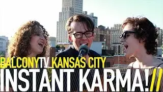 INSTANT KARMA! - BAD GIRL (BalconyTV)