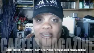 Don't Be A Public Success and A Private Failure