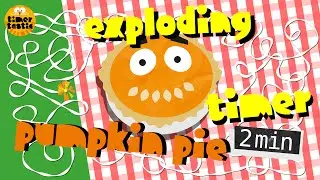 2 Minute 💣🥧 Thanksgiving Pumpkin Pie Bomb - Exploding Timer for Kids