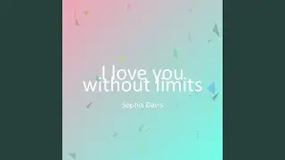 I love you without limits