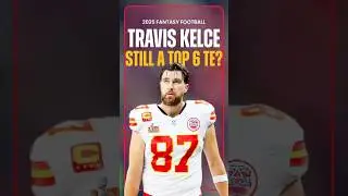 Is Travis Kelce Still a TOP 6 Tight End in Fantasy Football? #shorts