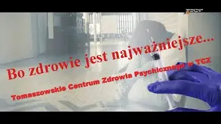 Bo zdrowie jest najważniejsze  - Tomaszowskie Centrum Zdrowia Psychicznego w TCZ.