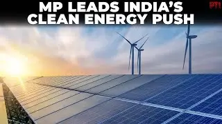 Madhya Pradesh: Powering India&rsquo;s Renewable Energy Future