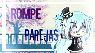 °•Rompe Parejas•° // Mini Película // Gacha Life // Pambae :3