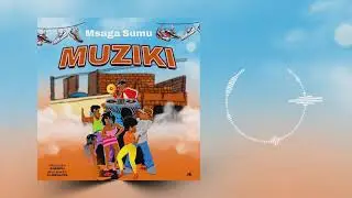 MsagaSumu-Muziki- official Audio 