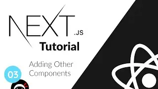 Next.js Tutorial #3 - Adding Other Components