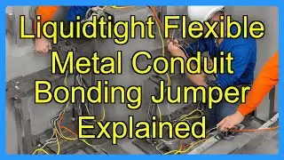 Liquidtight Flexible Metal Conduit Bonding Jumper Explained