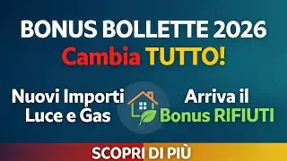 BONUS BOLLETTE 2026 Cambia TUTTO! Nuovi Importi Luce e Gas + Arriva il Bonus RIFIUTI