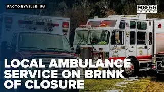 Factoryville faces EMS crisis: Local ambulance service on brink of closure