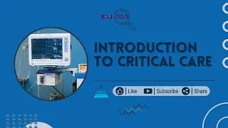 ICU 101: What is Critical Care? An Introduction to ICU | Critical Care Basics