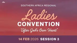Regional Ladies Convention | Session 3 | 14 February 2026
