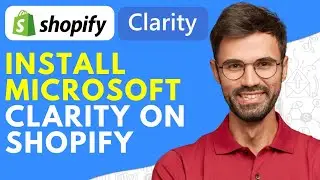Как установить Microsoft Clarity на Shopify | Интеграция Microsoft Clarity с Shopify