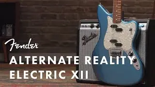 Electric XII: подробный обзор | Серия &laquo;Альтернативная реальность&raquo; | Fender