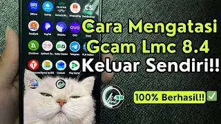 Cara mengatasi aplikasi Gcam keluar sendiri/Force close di apk LMC 8.4 Terbaru 2026