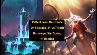 Level 5 Soraka (3*) vs Thresh but we get Star Spring ft. Hooded - Bonus Video