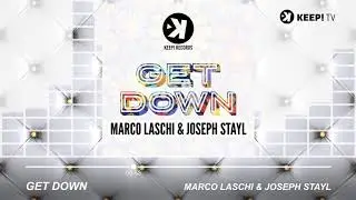 Marco Laschi & Joseph Stayl - Get Down [Official MV]