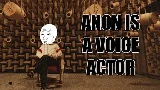 Anon Is A Voice Actor