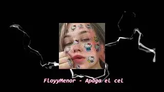 FloyyMenor  - Apaga el cel (Speed Up)