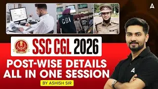 SSC CGL 2026 | SSC CGL Post Wise Details | All Posts Explained | All in One Session | By Ashish Sir