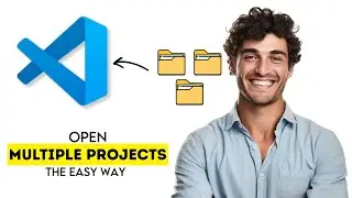 How to Open Multiple Projects & Folders in VS Code 2025 (Fast & Easy Guide)