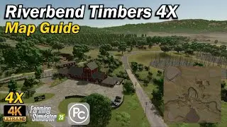 Riverbend Timbers 4x | Map Guide | Farming Simulator 25