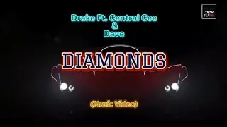 Drake Ft. Central Cee & Dave - Diamonds (Music Video) Lyrics