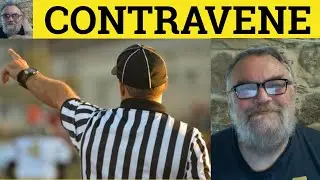 🔵 Contravene Meaning - Contravention Definition - Contravene Examples - Contravene Contravention