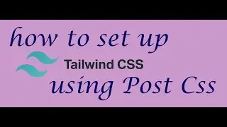 How to set up and install tailwind CSS & run it for first time || set up tailwind CSS for production