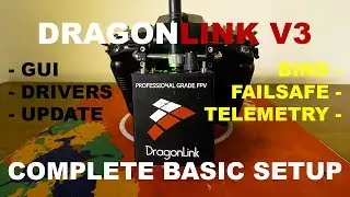 DragonLink V3 Complete Basic Setup - OpenTX 2.2.1 - SBUS - Telemetry - How-To - User Guide - iNAV